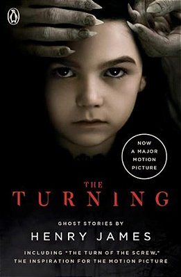 The Turning (Movie Tie-In): The Turn Of The Screw And Other Ghost Stories-..