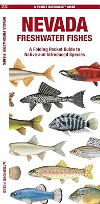 Nevada Freshwater Fishes: A Folding Pocket Guide To Native And Introduced Species-..