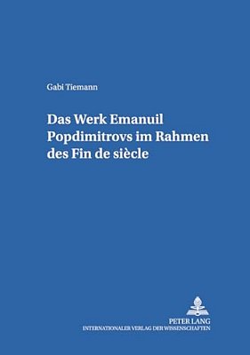 Das Werk Emanuil Popdimitrovs Im Rahmen Des Fin De Siècle-..