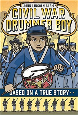 John Lincoln Clem: Civil War Drummer Boy-..