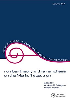 Number Theory With An Emphasis On The Markoff Spectrum-..