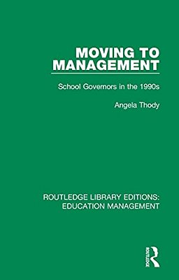 Moving To Management: School Governors In The 1990S-..