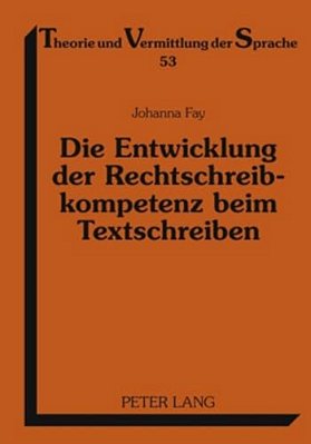 Die Entwicklung Der Rechtschreibkompetenz Beim Textschreiben: Eine Empirische Untersuchung In Klasse 1 Bis 4-..