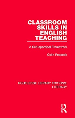 Classroom Skills In English Teaching: A Self-Appraisal Framework-..