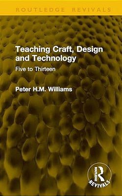 Teaching Craft, Design And Technology: Five To Thirteen-..