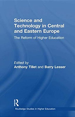 Science And Technology In Central And Eastern Europe: The Reform Of Higher Education-..