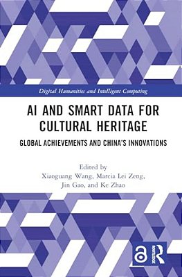 Ai And Smart Data For Cultural Heritage: Global Achievements And China's Innovations-..