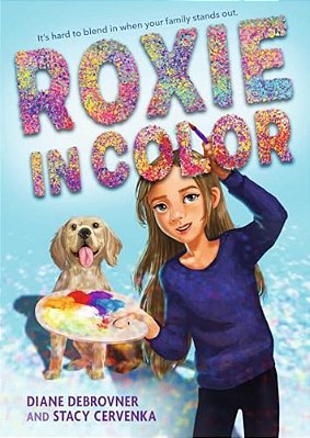 Roxie In Color: (A Heartfelt Story Of Friendship, Identity, Blindness, Guide Dog Perspective And Family Life For Middle Grade Readers Ages 9-12)-..