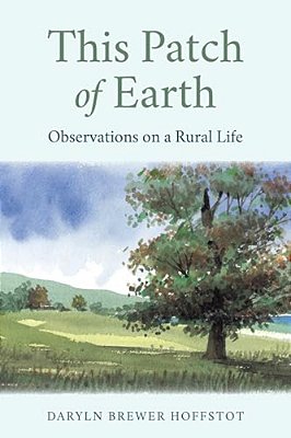 This Patch Of Earth: Observations On A Rural Life-..