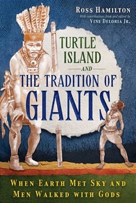 Turtle Island And The Tradition Of Giants: When Earth Met Sky And Men Walked With Gods-..