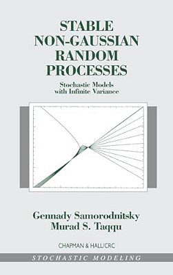 Stable Non-Gaussian Random Processes: Stochastic Models With Infinite Variance-..