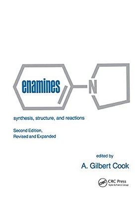Enamines: Synthesis: Structure, And Reactions, Second Edition,-..