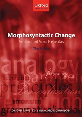 Morphosyntactic Change: Functional And Formal Perspectives-..