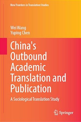 China's Outbound Academic Translation And Publication: A Sociological Translation Study-..