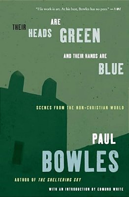 Their Heads Are Green And Their Hands Are Blue: Scenes From The Non-Christian World-..