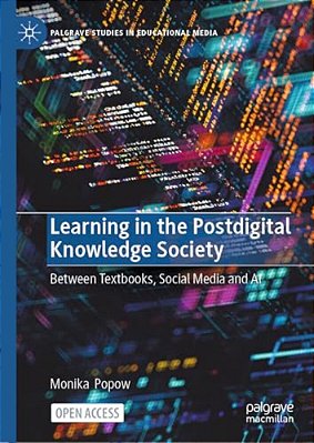Learning In The Postdigital Knowledge Society: Between Textbooks, Social Media And Ai-..
