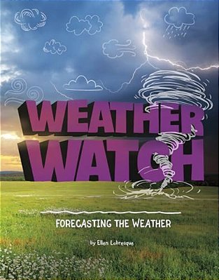 Weather Watch: Forecasting The Weather-..
