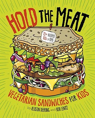 Hold The Meat: Vegetarian Sandwiches For Kids-..