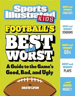 Football's Best And Worst: A Guide To The Game's Good, Bad, And Ugly-..