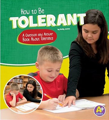 How To Be Tolerant: A Question And Answer Book About Tolerance-..