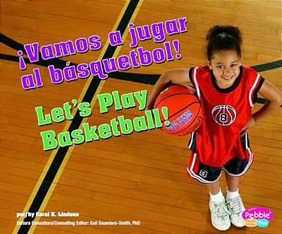 ¡Vamos A Jugar Al Básquetbol!/Let's Play Basketball!-..