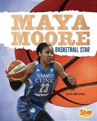 Maya Moore: Basketball Star-..