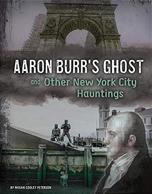 Aaron Burr's Ghost And Other New York City Hauntings-..