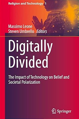 Digitally Divided: The Impact Of Technology On Belief And Societal Polarization-..