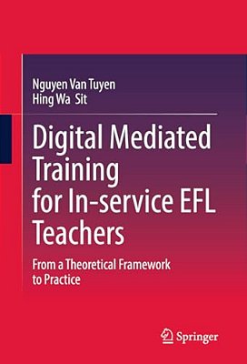 Digital Mediated Training For In-Service Efl Teachers: From A Theoretical Framework To Practice-..