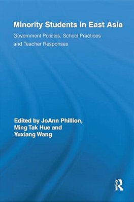 Minority Students In East Asia: Government Policies, School Practices And Teacher Responses-..