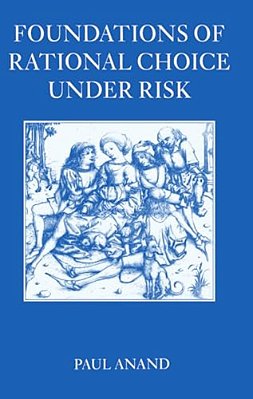 Foundations Of Rational Choice Under Risk-..