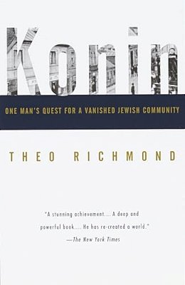 Konin: One Man's Quest For A Vanished Jewish Community-..