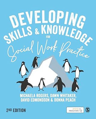 Developing Skills And Knowledge For Social Work Practice-..