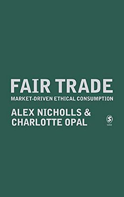 Fair Trade: Market-Driven Ethical Consumption-..