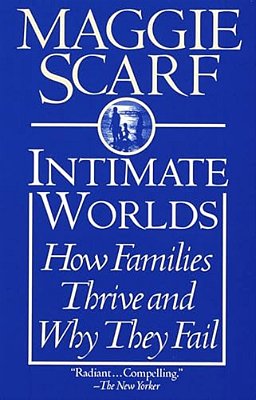 Intimate Worlds: How Families Thrive And Why They Fail-..