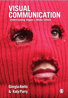 Visual Communication: Understanding Images In Media Culture-..