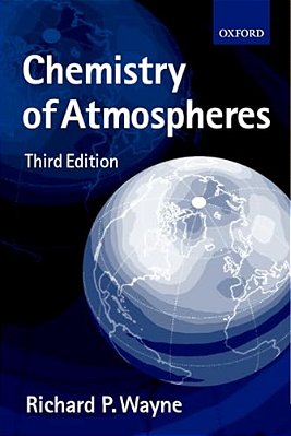 Chemistry Of Atmospheres: An Introduction To The Chemistry Of The Atmospheres Of Earth, The Planets, And Their Satellites-..