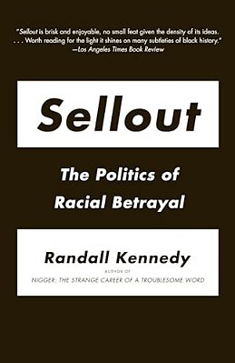 Sellout: The Politics Of Racial Betrayal-..