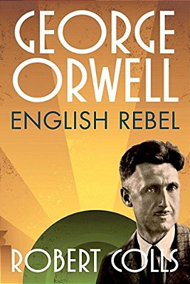 George Orwell: English Rebel-..