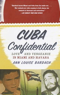 Cuba Confidential: Love And Vengeance In Miami And Havana-..