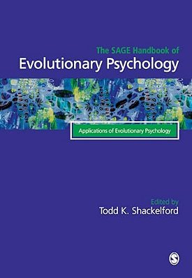 The Sage Handbook Of Evolutionary Psychology: Applications Of Evolutionary Psychology-..