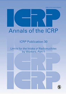 Icrp Publication 30: Limits For The Intake Of Radionuclides By Workers, Part 1-..
