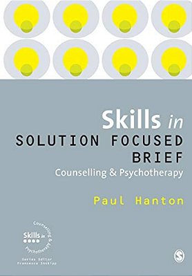 Skills In Solution Focused Brief: Counselling & Psychotherapy-..