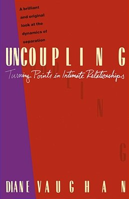 Uncoupling: Turning Points In Intimate Relationships-..