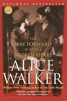 The Way Forward Is With A Broken Heart: Stories-..