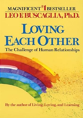 Loving Each Other: The Challenge Of Human Relationships-..