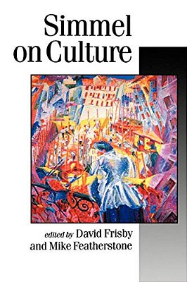 Simmel On Culture: Selected Writings-..