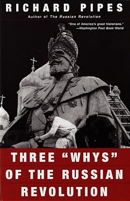Three "Whys" Of The Russian Revolution-..