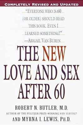 The New Love And Sex After 60: Completely Revised And Updated-..