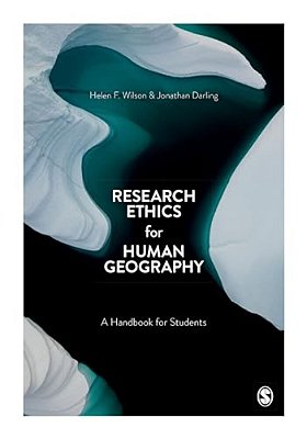 Research Ethics For Human Geography: A Handbook For Students-..